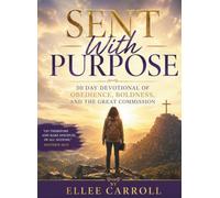 Sent With Purpose: 30 Day Devotional of Obedience, Boldness, and the Great Commission