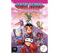 Sentaï School T07 L'école des Héros - Philippe Cardona - Olydri - broché - Manga