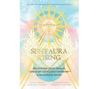 Sentaura Rising: Return Of The Ancient Creator Frequency