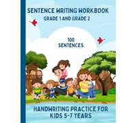 Sentence Writing Workbook Grade 1 and Grade 2, 100 Sentences: Handwriting Practice For Kids 5-7 Years
