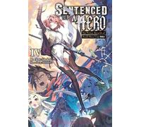 Sentenced to Be a Hero, Vol. 4 – Light novel