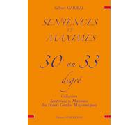 Sentences et Maximes des hauts grades maçonniques du 30é au 33é degré