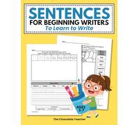 Sentences for Beginning Writers to Learn to Write Ages 5-7:: Draw & Writing, Kids Practice Writing Workbook, Learn to Write a Simple Sentence, Coloring and Sentence Building