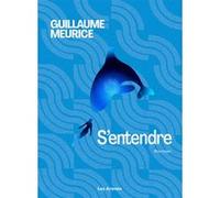 S'entendre Guillaume Meurice (Auteur)