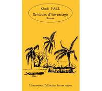 Senteurs d'hivernage - Khadi Fall - L'harmattan - broché - Livre