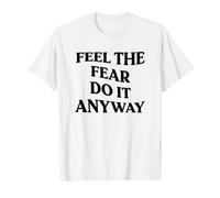 Sentez la Peur, Faites-Le Quand même T-Shirt