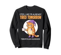 Sentez-Vous comme si Je suis déjà fatigué Demain Sensibilisation à la fibromyalgie Sweatshirt