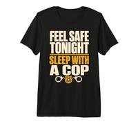 Sentez-Vous en sécurité ce Soir, dormez avec Un Flic Amusant T-Shirt Haut de Gamme