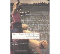 Senti le rane che cantano. Canzoni e vissuti popolari della risaia. Con CD Audio