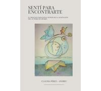 Sentí para encontrarte: El proceso emocional detrás de la aceptación del autismo de mi hijo.