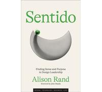 Sentido Finding Sense and Purpose in Design Leadership - Alison Rand - The MIT Press - ebook (ePub) - Livre