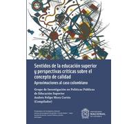 Sentidos de la educación superior y perspectivas críticas sobre el concepto de calidad
