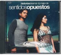 Sentidos Opuestos - Historias De Amor: Lo Mejor De