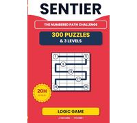 SENTIER: 300 logic puzzles for adults - Volume 1 - Sudoku and kakuro style - Japanese logic puzzle - Connect numbers in order - 3 difficulty levels - Solutions included