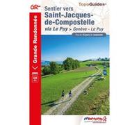 Sentier vers Saint-Jacques-de-Compostelle : Genève - Le Puy Collectif (Auteur)