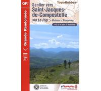 Sentier vers Saint-Jacques-de-Compostelle : Moissac-Roncevaux: Topo-guide de Grande Randonnée - Edition 2014