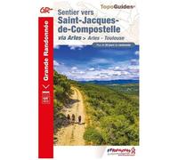Sentier Vers Saint-Jacques-De-Compostelle Via Arles Arles > Toulouse - Topoguides 5e Édition