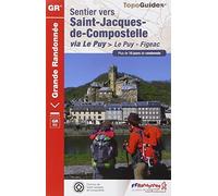 Sentier vers Saint-Jacques-de-Compostelle : Via Le Puy : Le Puy - Aubrac - Conques - Figeac