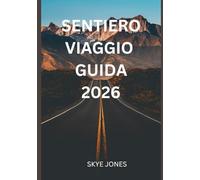 SENTIERO VIAGGIO GUIDA 2026: Scopri lo spirito, l'avventura e le lezioni di vita del Cammino di Santiago