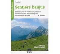 Sentiers baujus : 27 itinéraires de randonnée reconnus au coeur du Parc Naturel Régional du Massif des Bauges 4ème Édition - Yves Ray - Gap Eds - broché - Guide