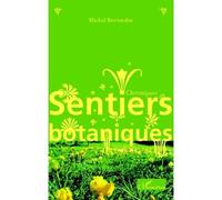 Michel Bernardot – Sentiers botaniques – Chroniques – Broché