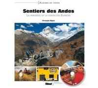 Christophe Migeon – Sentiers des Andes : La traversée de la Cordillère Blanche – Cartonné – Glénat