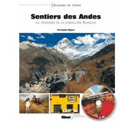 Christophe Migeon – Sentiers des Andes : La traversée de la Cordillère Blanche – Cartonné – Glénat