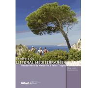 Sentiers du littoral méditerranéen: Randonnées de Marseille à Saint-Tropez