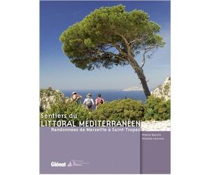 Sentiers du littoral méditerranéen : Randonnées de Marseille à Saint-Tropez de Pierre Garcin,Nicolas Lacroix ( 8 octobre 2008 )