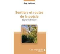 Sentiers et routes de la poésie Guy Delécraz (Auteur)