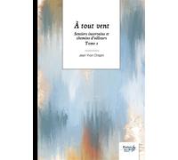 Sentiers incertains et chemins d'ailleurs - Tome 1 À tout vent - Jean Yvon Chapin - Nombre 7 - broché - Poésie