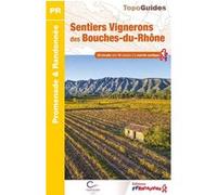Sentiers Vignerons des Bouches-du-Rhône Collectif (Auteur)