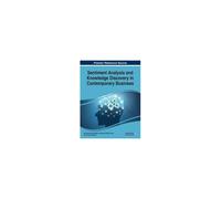 Sentiment Analysis And Knowledge Discovery In Contemporary Business
