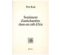 Sentiment D'antichambre Dans Un Café D'aix - Et Autres Poèmes