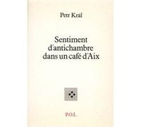 Sentiment D'antichambre Dans Un Café D'aix - Et Autres Poèmes