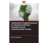 Sentiment D'appartenance Et Identité Hybride : Exemple De La Communauté Turque