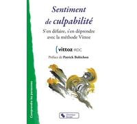 Sentiment de culpabilité S'en défaire, s'en dépendre avec la méthode Vittoz - Vittoz Irdc - Chronique Sociale - broché - Etude