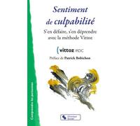 Sentiment de culpabilité: S'en défaire, s'en dépendre avec la méthode Vittoz