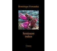 Sentiment Indien - Dominique Fernandez - Grasset - broché - Roman