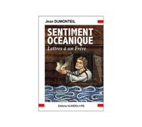 SENTIMENT OCEANIQUE, lettres à un Frère Lettres à un frère - Jean Dumonteil - Numerilivre Eds - broché - Essai