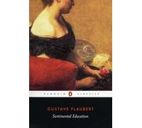 Gustave Flaubert, Robert Baldick et Geoffrey Wall – Sentimental Education – Penguin Classics