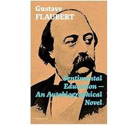 Sentimental Education - An Autobiographical Novel (Complete Edition)