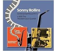 Sentimental Mood 1973 & Sonny Rollins With The Modern Jazz Quartet 1951-1953