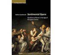 Sentimental Opera: Questions of Genre in the Age of Bourgeois Drama (Cambridge Studies in Opera) - [Version Originale] Inconnu (Auteur)