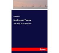Sentimental Tommy: The Story of his Boyhood