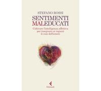 Sentimenti malEducati. Coltivare l'intelligenza affettiva per insegnare ai ragazzi le cose dell'amore