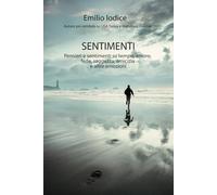 Sentimenti: Pensieri e sentimenti su tempo, amore, fede, saggezza, amicizia e altre emozioni