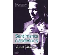 Sentiments clandestins Anna Wayne (Auteur)
