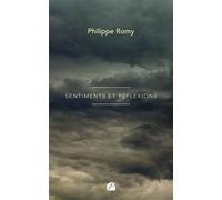 Sentiments et réflexions - Philippe Romy - Du Pantheon Eds - broché - Poésie