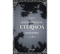 Sentimiento Eterno: Una nueva oportunidad